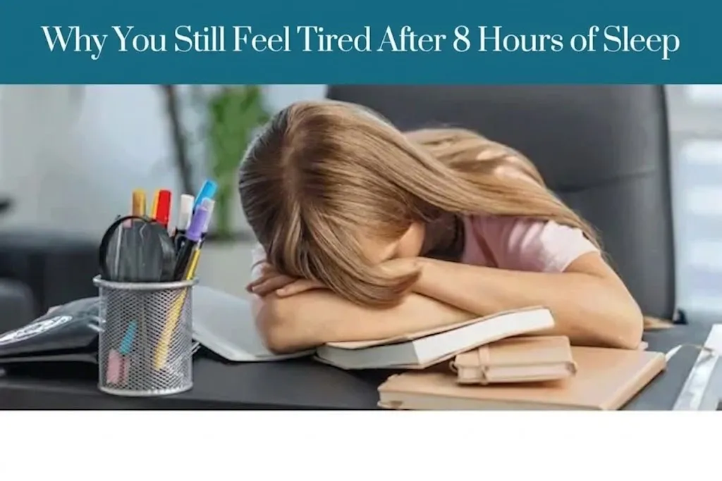 why-do-i-still-feel-tired-even-after-sleeping-8-hours
